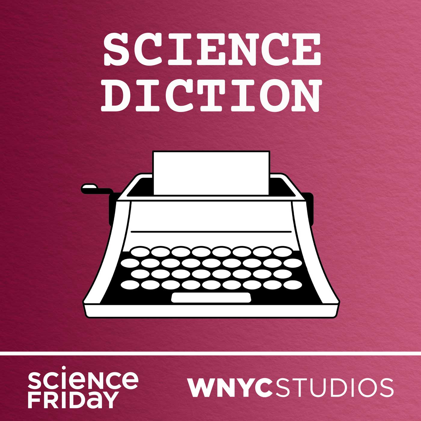 album artwork that says 'science diction', has a graphic of a typewriter, and says 'science friday and wnyc studios' at the bottom