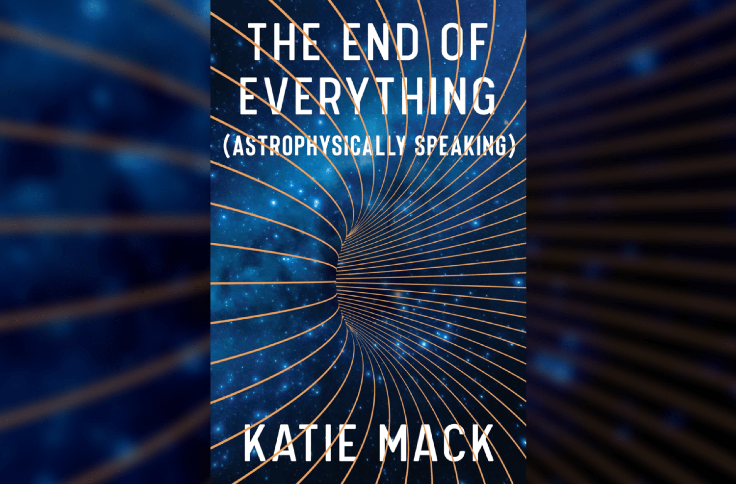 the end of everything astrophysically speaking by katie mack
